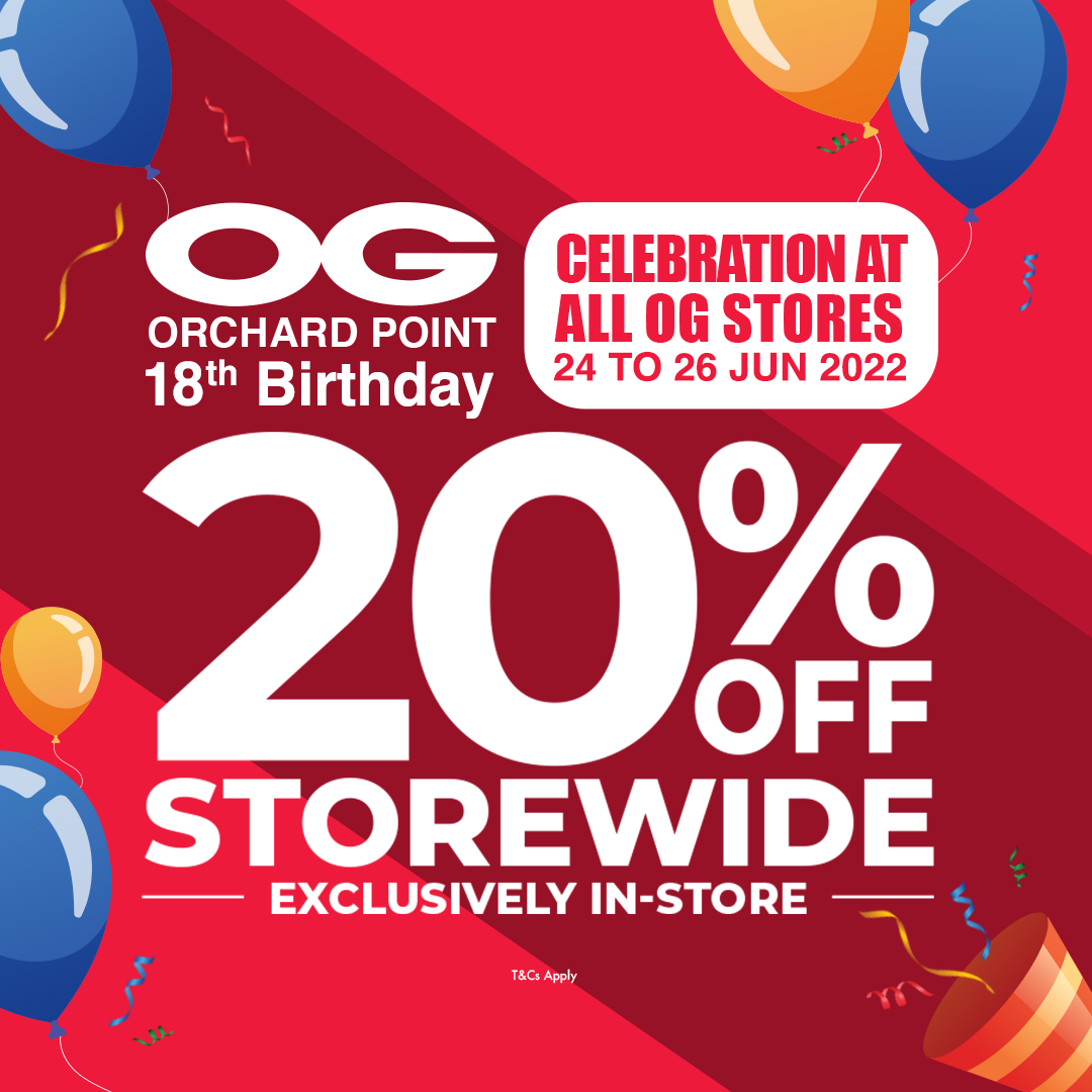 OGOP Birthday Celebration 🎊 Storewide 20% OFF at all 3 OG stores!