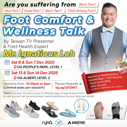 Foot Comfort & Wellness Talk by Ignatious Loh (6-7 & 13-14 Dec 2025)
